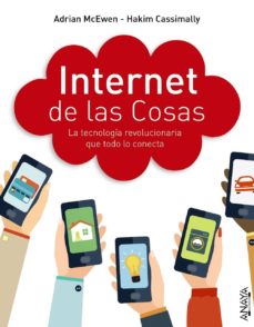 Portada de INTERNET DE LAS COSAS. LA TECNOLOGIA REVOLUCIONARIA QUE TODO LO CONECTA