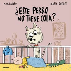 Portada de ¿ESTE PERRO NO TIENE COLA?