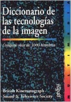 Portada de DICCIONARIO DE LAS TECNOLOGIAS DE LA IMAGEN
