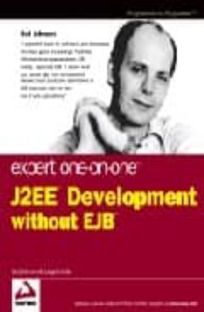 Libros descargando enlaces EXPERT ONE TO ONE J2EE DEVELOPMENT WITHOUT EJB