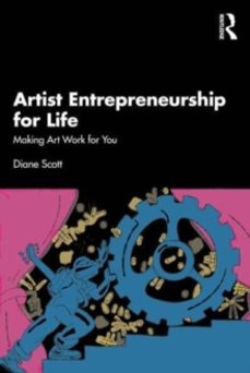 Descargar libros electrónicos txt ARTIST ENTREPRENEURSHIP FOR LIFE 9781032748313 (Literatura española)