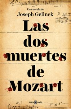 Descargar google book online LAS DOS MUERTES DE MOZART (Spanish Edition) 9788401353413 PDB de JOSEPH GELINEK