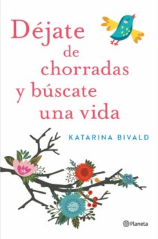 Portada de DEJATE DE CHORRADAS Y BUSCATE UNA VIDA (EBOOK)