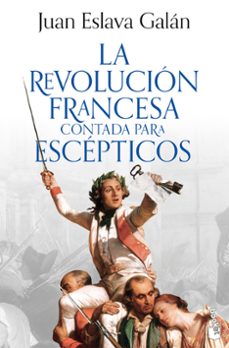 LA REVOLUCIÓN FRANCESA CONTADA PARA ESCEPTICOS