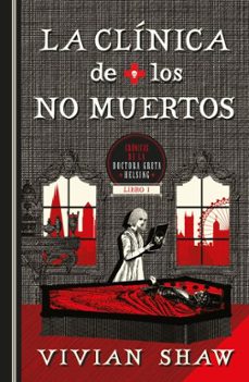 Descargarlo libro LA CLÍNICA DE LOS NO MUERTOS de VIVIAN SHAW 9788410085213