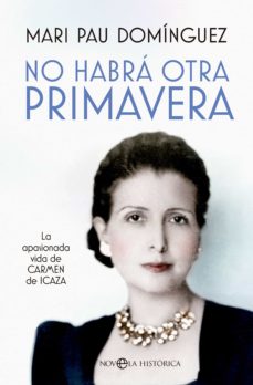 Portada de NO HABRA OTRA PRIMAVERA. LA APASIONADA VIDA DE CARMEN DE ICAZA (EBOOK)