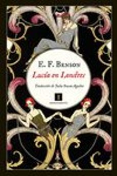 Google ebooks descarga gratuita pdf LUCIA EN LONDRES 9788415979913 (Literatura española) de E.F. BENSON