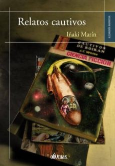 Descargas de libros de adio gratis RELATOS CAUTIVOS de IÑAKI MARIN