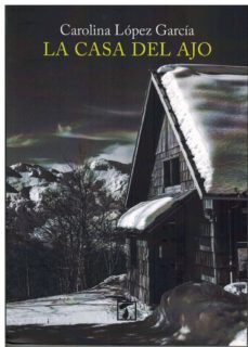 Los libros de audio más vendidos descargan gratis LA CASA DEL AJO (Spanish Edition) 9788416832613 CHM RTF DJVU de CAROLINA LOPEZ GARCIA