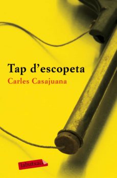 Descarga gratuita de Ebook mobi TAP D ESCOPETA
         (edición en catalán) DJVU de CARLES CASAJUANA 9788417031213 en español