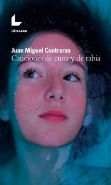 Descarga gratuita de ebooks para kindle CANCIONES DE CUNA Y RABIA in Spanish de JUAN MIGUEL CONTRERAS PDF iBook 9788417643713