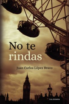 Libro de ingles gratis para descargar (I.B.D.) NO TE RINDAS (Spanish Edition) de JUAN CARLOS LÓPEZ BRAVO