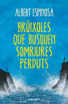 Ofertas, chollos, descuentos y cupones de BRÚIXOLES QUE BUSQUEN SOMRIURES PERDUTS
(edición en catalán) de ALBERT ESPINOSA
