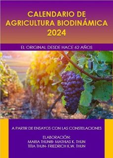 Nueva descarga gratuita de libros electrónicos CALENDARIO DE AGRICULTURA BIODINAMICA 2024 de MARIA THUN, MATTHIAS K. THUN, TITIA THUN   FRIEDRICH K.W. THUN