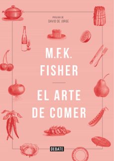 Descargar ebooks para kindle EL ARTE DE COMER PDF ePub de M. F. K. FISHER (Literatura española)