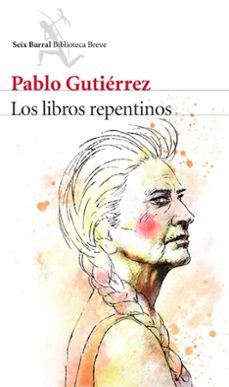 Descargas gratuitas de audiolibros para itunes LOS LIBROS REPENTINOS RTF PDF DJVU de PABLO GUTIERREZ