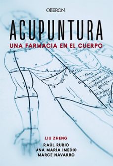 Descarga gratuita de libros de internet. ACUPUNTURA: UNA FARMACIA EN EL CUERPO (LIBROS SINGULARES) (Spanish Edition) CHM de LIU ZHENG 9788441541313