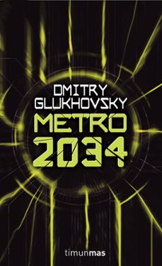 Descarga de libros de código abierto. METRO 2034 de DMITRI GLUKHOSVSKY (Spanish Edition)