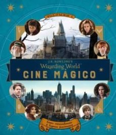 Descargar nuevos libros gratis CINE MAGICO 1: GENTE EXTRAORDINARIA Y LUGARES FASCINANTES (J.K. ROWLING S WIZARDING WORLD) en español