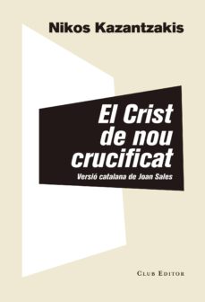 Descargar libros de audio italianos gratis EL CRIST DE NOU CRUCIFICAT PDB (Spanish Edition) de NIKOS KAZANTZAKIS 9788473292313