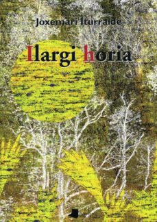 Descargar libros electrónicos gratis best sellers ILARGI HORIA en español de JOXEMARI ITURRALDE PDF 9788476817513