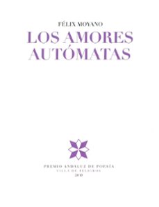 Ebook descargar pdf LOS AMORES AUTOMATAS RTF MOBI PDB de FELIX MOYANO 9788478076413 en español