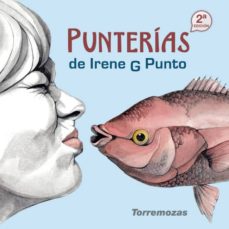 Descargar libros de foros PUNTERIAS (2ª ED.) de IRENE G. PUNTO (Spanish Edition) 9788478395613 FB2 CHM