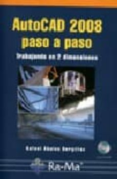 Ebooks txt descargas AUTOCAD 2008 PASO A PASO: TRABAJANDO EN 2 DIMENSIONES 9788478978113 de RAFAEL ABALOS BERGILLOS