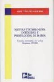 Portada de NUEVAS TECNOLOGIAS: INTIMIDAD Y PROTECCION DE DATOS CON ESTUDIO S ISTEMATICO DE LA LEY ORGANICA 15/1999