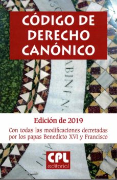Descargar CODIGO DE DERECHO CANONICO (ED. DE 2019 CON TODAS LAS MODIFICACIONES DECRETADAS POR LOS PAPAS BENEDICTO XVI Y FRANCISCO gratis pdf - leer online