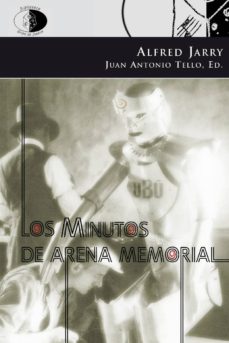 Libros electronicos descargar pdf LOS MINUTOS DE ARENA MEMORIAL PDF FB2 en español de ALFRED JARRY 9788492759613