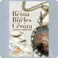 Descargas de libros de ipod LA REINA DE LOS BUCLES DE CENIZA 9788494475313 de ALONSO CARRETERO  en español