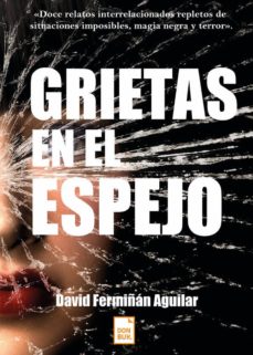 Conciencia pobre Aventurero GRIETAS EN EL ESPEJO | DAVID FERMIÑAN AGUILAR | Casa del Libro