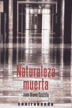 Libro para descargar gratis móvil NATURALEZA MUERTA RTF FB2 CHM 9788494966613 de JUAN BRAVO CASTILLO (Literatura española)