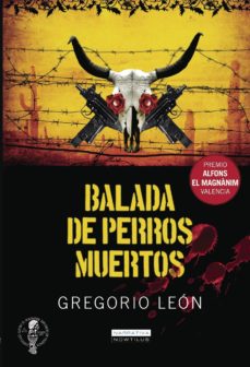 Descarga gratuita de libros de computadora en pdf BALADA DE PERROS MUERTOS de GREGORIO LEON