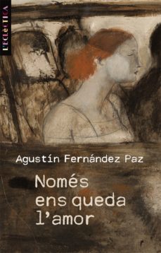 Amazon kindle libros descargar ipad NOMES ENS QUEDA L AMOR in Spanish 9788498244113 de AGUSTIN FERNANDEZ PAZ PDB CHM