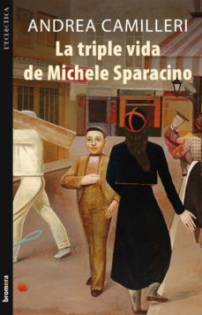 Ebook descargar gratis epub LA TRIPLE VIDA DE MICHELE SPARACINO 9788498246513  de ANDREA CAMILLERI (Spanish Edition)
