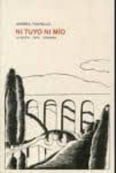 Descarga gratuita de libros electrónicos en Android. NI TUYO NI MIO in Spanish de ANDRES TRAPIELLO 9788498365313