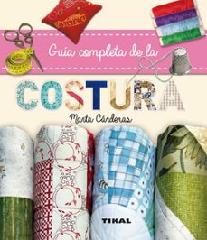 Descarga de libros GUIA COMPLETA DE LA COSTURA (Spanish Edition) de MARTA CÁRDENAS