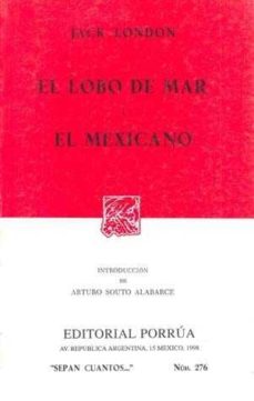 Aprobación Pensativo Claraboya EL LOBO DE MAR-EL MEXICANO | JACK LONDON | Casa del Libro