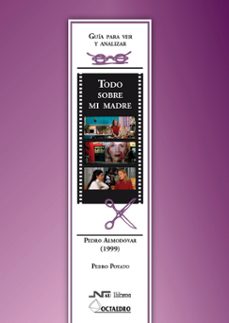 Portada de GUIA PARA VER Y ANALIZAR: TODO SOBRE MI MADRE. PEDRO ALMODOVAR (1999)