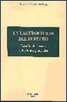Portada de EN LAS FRONTERAS DEL DERECHO: ESTUDIO DE CASOS Y REFLEXIONES GENE RALES