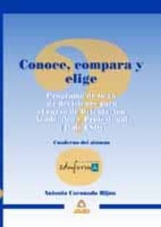 Portada de CONOCE, COMPARA Y ELIGE (PROGRAMA TOMA DE DECISIONES PARA 4º ESO)