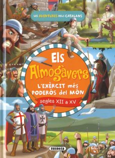Portada de ELS ALMOGAVERS. L EXERCIT CATALA MES PODEROS DEL MON