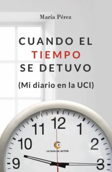 Portada de CUANDO EL TIEMPO SE DETUVO(MI DIARIO EN LA UCI) (EBOOK)