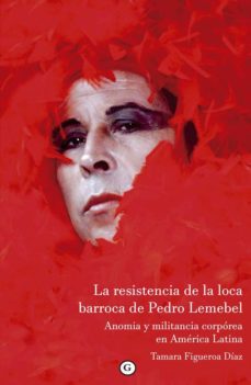 Portada de LA RESISTENCIA DE LA LOCA BARROCA DE PEDRO LEMEBEL