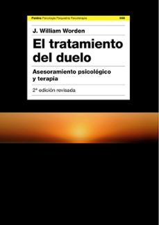 Portada de EL TRATAMIENTO DEL DUELO: ASESORAMIENTO PSICOLOGICO Y TERAPIA (2ª ED.)