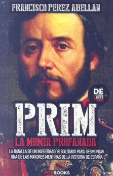 Portada de PRIM, LA MOMIA PROFANADA