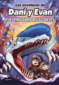 Portada de LAS AVENTURAS DE DANI Y EVAN 9. EL ESPINOSAURIO DE LAS NIEVES