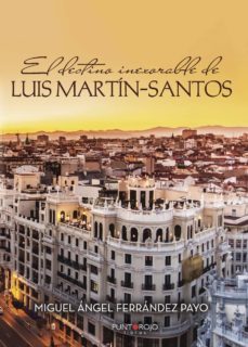 Portada de EL DESTINO INEXORABLE DE LUIS MARTIN-SANTOS